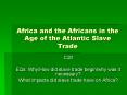 Africa and the Africans in the Age of the Atlantic Slave Trade PowerPoint PPT Presentation