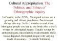 Cultural Appropriation: The Politics, and Ethics of Ethnographic Inquiry PowerPoint PPT Presentation