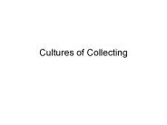 Cultures of Collecting