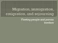 Migration,%20immigration,%20emigration,%20and%20sojourning PowerPoint PPT Presentation
