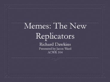 Memes: The New Replicators