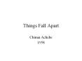 Things Fall Apart PowerPoint PPT Presentation