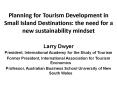 Planning for Tourism Development in Small Island Destinations: the need for a new sustainability mindset PowerPoint PPT Presentation