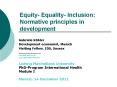 Equity- Equality- Inclusion: Normative principles in development PowerPoint PPT Presentation