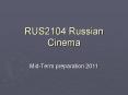 RUS2104 Russian Cinema PowerPoint PPT Presentation
