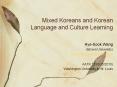 Mixed Koreans and Korean Language and Culture Learning PowerPoint PPT Presentation