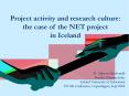 Project activity and research culture: the case of the NET project in Iceland PowerPoint PPT Presentation