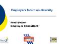 Employers forum on diversity PowerPoint PPT Presentation