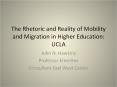 The Rhetoric and Reality of Mobility and Migration in Higher Education: UCLA PowerPoint PPT Presentation