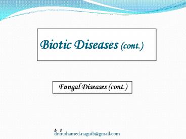 Biotic Diseases (cont.)