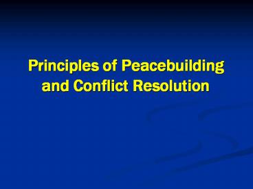 Principles%20of%20Peacebuilding%20and%20Conflict%20Resolution