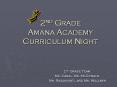 2nd Grade Amana Academy Curriculum Night PowerPoint PPT Presentation