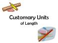 Customary Units of Length PowerPoint PPT Presentation