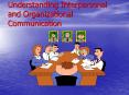 Understanding Interpersonal and Organizational Communication PowerPoint PPT Presentation