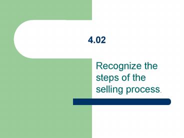Recognize the steps of the selling process.