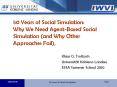 50 Years of Social Simulation: Why We Need Agent-Based Social Simulation (and Why Other Approaches Fail), PowerPoint PPT Presentation