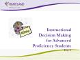 Instructional%20Decision%20Making%20for%20Advanced%20Proficiency%20Students%20Day%202 PowerPoint PPT Presentation