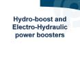 Hydro-boost and Electro-Hydraulic power boosters PowerPoint PPT Presentation