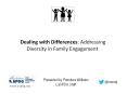 Dealing with Differences: Addressing Diversity in Family Engagement PowerPoint PPT Presentation