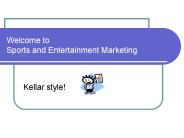 Welcome to Sports and Entertainment Marketing
