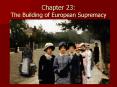 Chapter 23: The Building of European Supremacy PowerPoint PPT Presentation