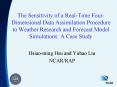 The Sensitivity of a Real-Time Four-Dimensional Data Assimilation Procedure to Weather Research and Forecast Model Simulations: A Case Study PowerPoint PPT Presentation