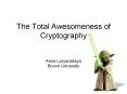 The Total Awesomeness of Cryptography  Anna Lysyanskaya Brown University PowerPoint PPT Presentation
