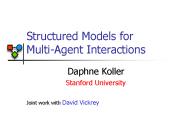 Structured Models for Multi-Agent Interactions