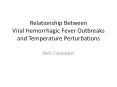 Relationship Between Viral Hemorrhagic Fever Outbreaks and Temperature Perturbations PowerPoint PPT Presentation