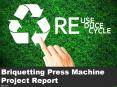 Briquetting Press Machine Project Report PowerPoint PPT Presentation
