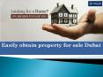 Easily obtain property for sale Dubai