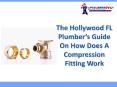 The Hollywood FL Plumber's Guide On How Does A Compression Fitting Work PowerPoint PPT Presentation