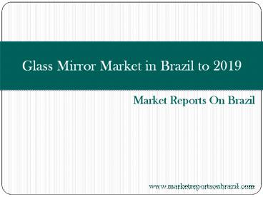 Glass Mirror Market in Brazil
