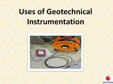 Uses of Geotechnical Instrumentation