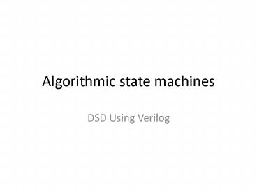 Algorithmic state machines