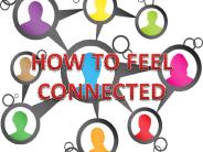 How To Feel Connected To People