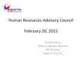 Human Resources Advisory Council February 20, 2015 PowerPoint PPT Presentation