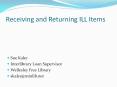 Receiving and Returning ILL Items PowerPoint PPT Presentation