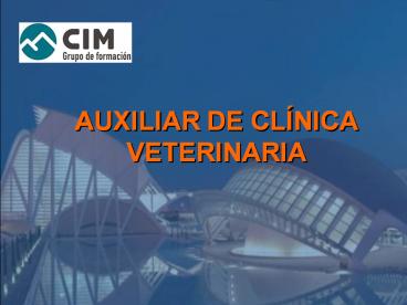 CIM Formación: Curso de Auxiliar de Veterinaria (1)