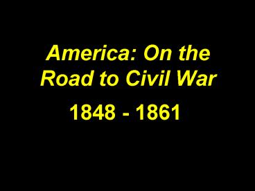 America: On the Road to Civil War
