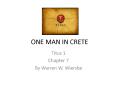 ONE MAN IN CRETE PowerPoint PPT Presentation