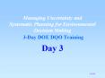 Managing Uncertainty and Systematic Planning for Environmental Decision Making 3-Day DOE DQO Training Day 3 PowerPoint PPT Presentation