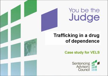 You be the Judge VELS Drug Trafficking Slides