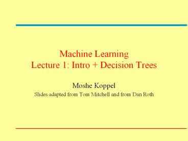 Machine%20Learning%20Lecture%201:%20Intro%20 %20Decision%20Trees