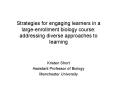 Strategies for engaging learners in a large-enrollment biology course: addressing diverse approaches to learning PowerPoint PPT Presentation
