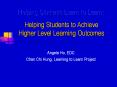 Helping Students Learn to Learn: Helping Students to Achieve Higher Level Learning Outcomes PowerPoint PPT Presentation