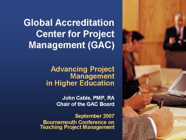 Global Accreditation Center for Project Management (GAC)