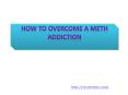 How to Overcome a Meth Addiction PowerPoint PPT Presentation