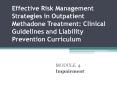 Effective Risk Management Strategies in Outpatient Methadone Treatment: Clinical Guidelines and Liability Prevention Curriculum PowerPoint PPT Presentation