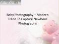 Baby Photography – Modern Trend To Capture Newborn Photographs PowerPoint PPT Presentation